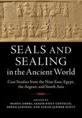 Seals and Sealing in the Ancient World: Case Studies from the Near East, Egypt, the Aegean, and South Asia F672